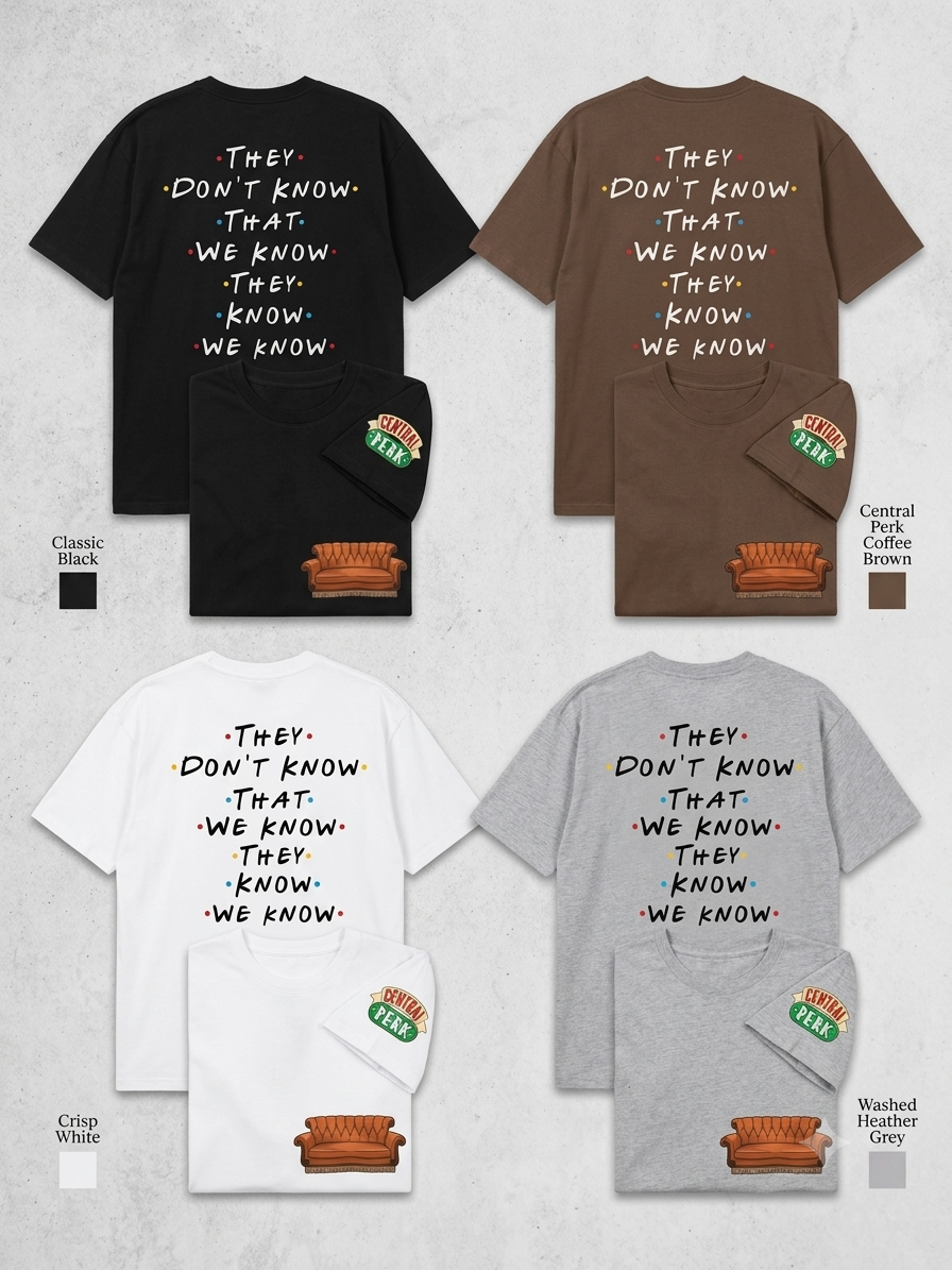 F.R.I.E.N.D.S "They Don't Know" Central Perk Oversized Unisex T-Shirt - Image 2